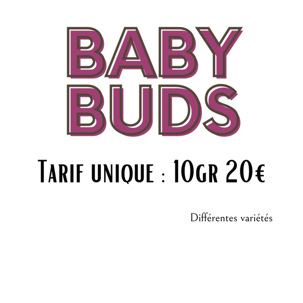 10gr Baby Buds  | au choix | 2€/gr